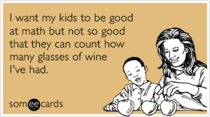 kids-math-smart-wine-glasses-drinking-ecards-someecards[1]